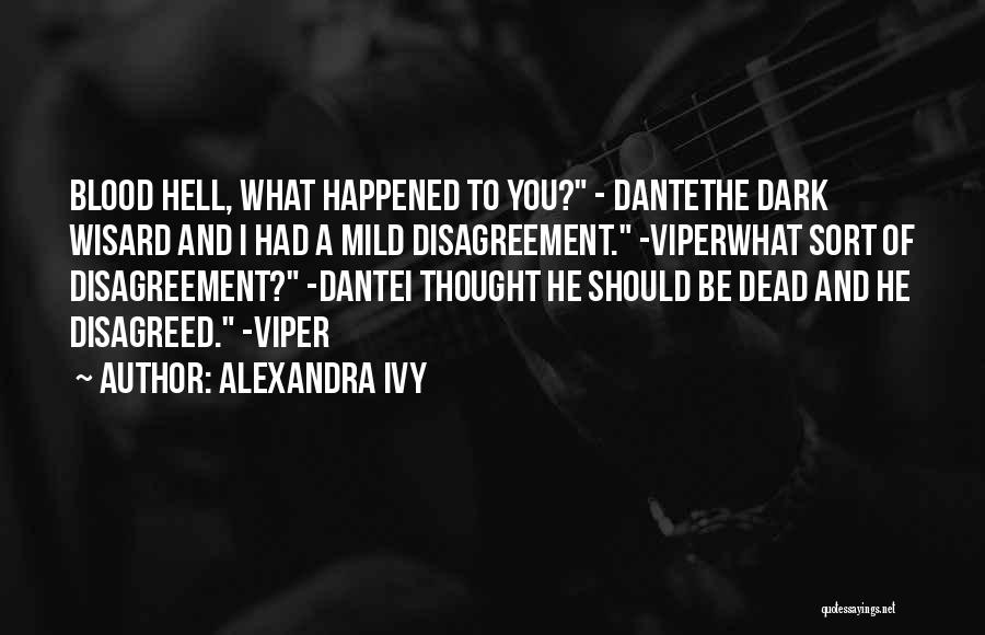 Hell Dante Quotes By Alexandra Ivy