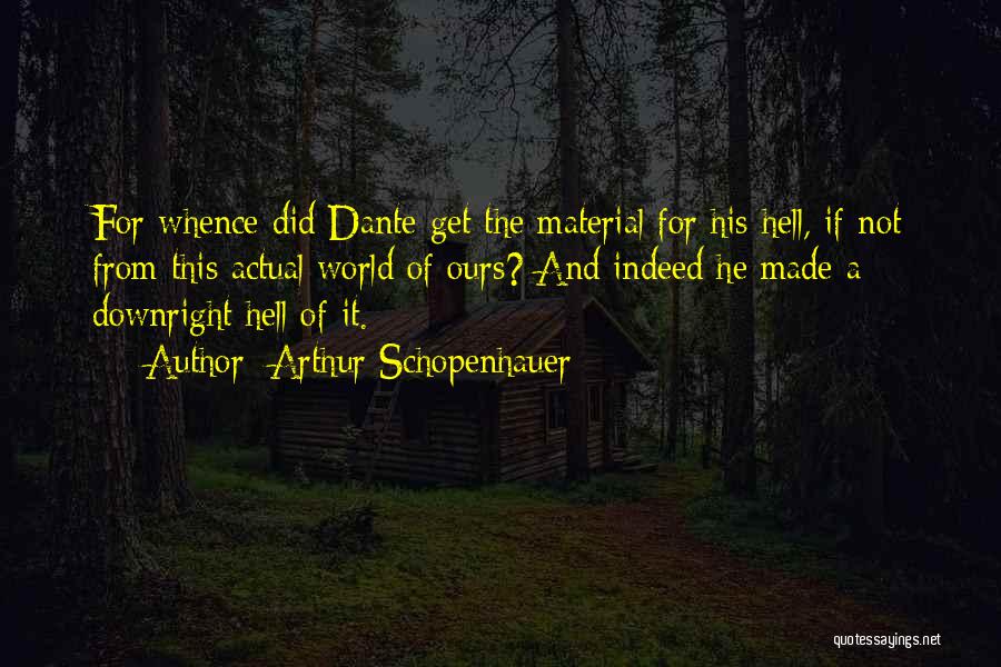 Hell Dante Quotes By Arthur Schopenhauer