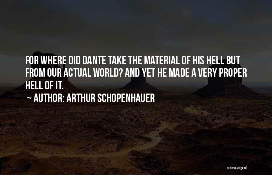 Hell Dante Quotes By Arthur Schopenhauer