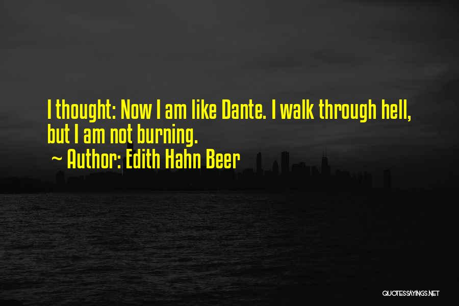 Hell Dante Quotes By Edith Hahn Beer