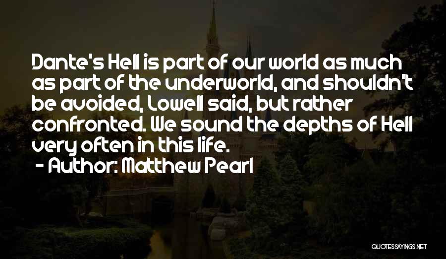 Hell Dante Quotes By Matthew Pearl