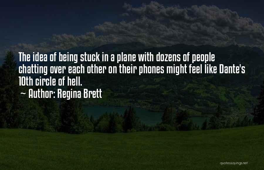 Hell Dante Quotes By Regina Brett