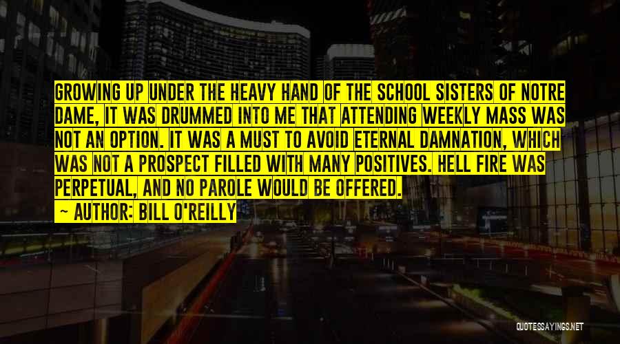 Hell Fire Quotes By Bill O'Reilly