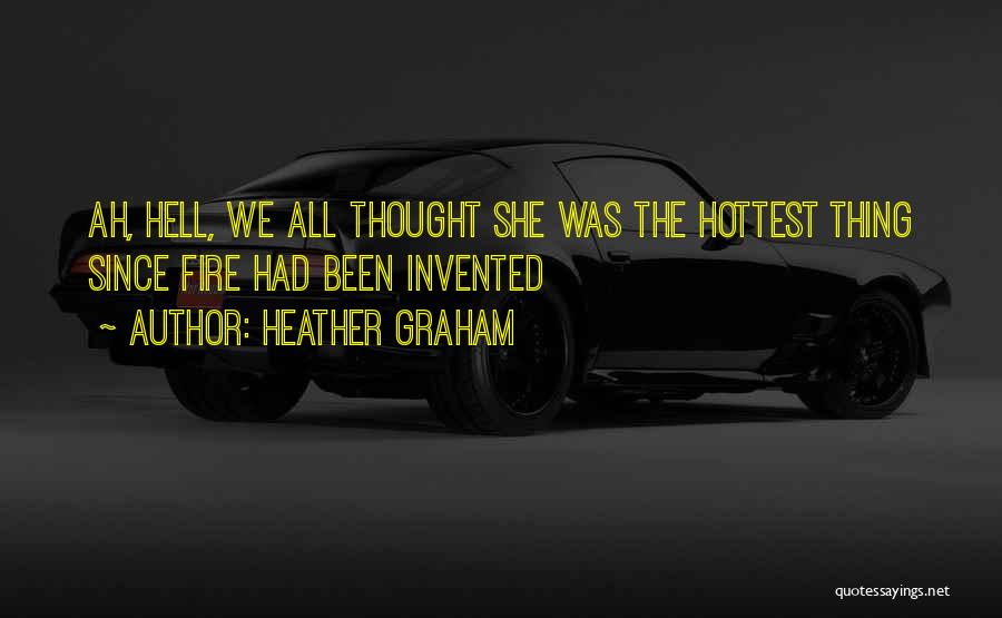 Hell Fire Quotes By Heather Graham