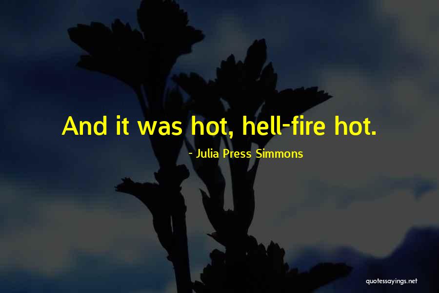 Hell Fire Quotes By Julia Press Simmons