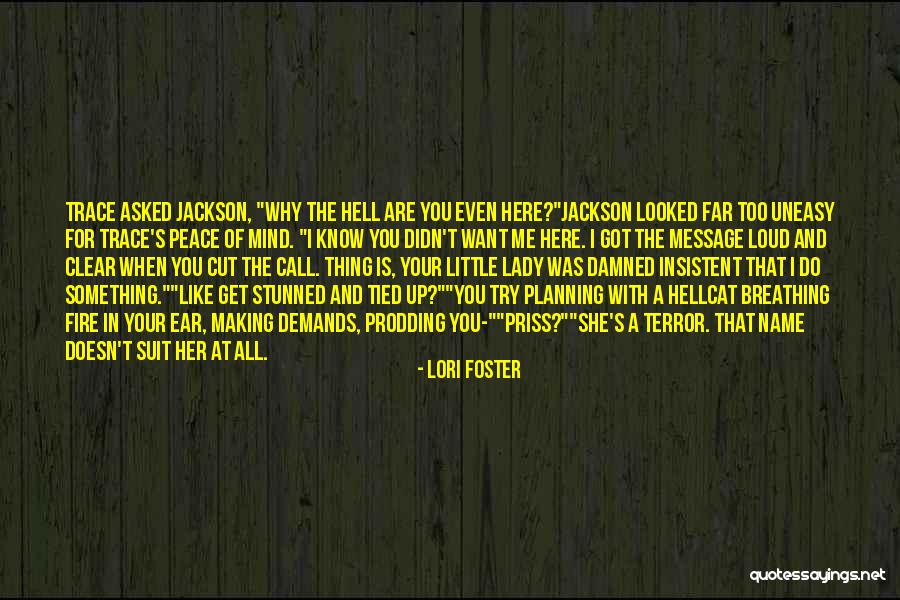 Hell Fire Quotes By Lori Foster