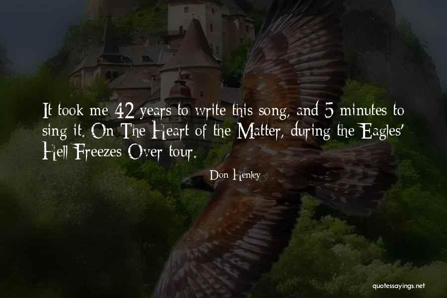 Hell Freezes Over Quotes By Don Henley Hell Freezes Over Quotes By Don Henley