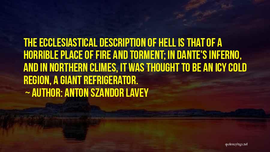 Hell From Dante's Inferno Quotes By Anton Szandor LaVey