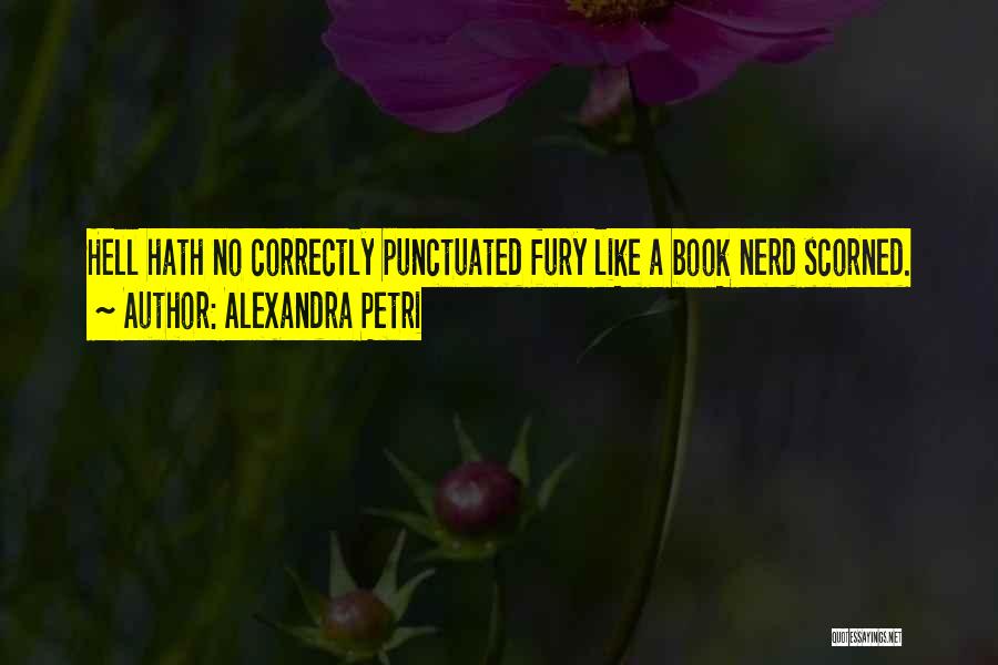 Hell Hath No Fury Quotes By Alexandra Petri