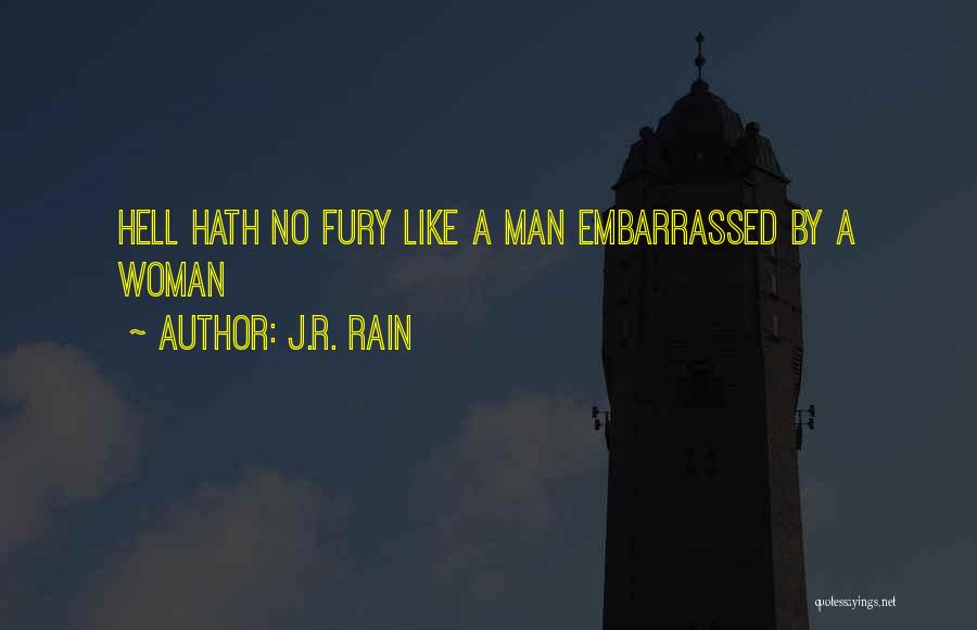 Hell Hath No Fury Quotes By J.R. Rain