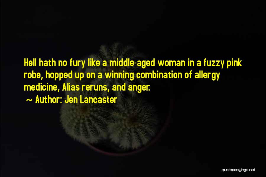 Hell Hath No Fury Quotes By Jen Lancaster