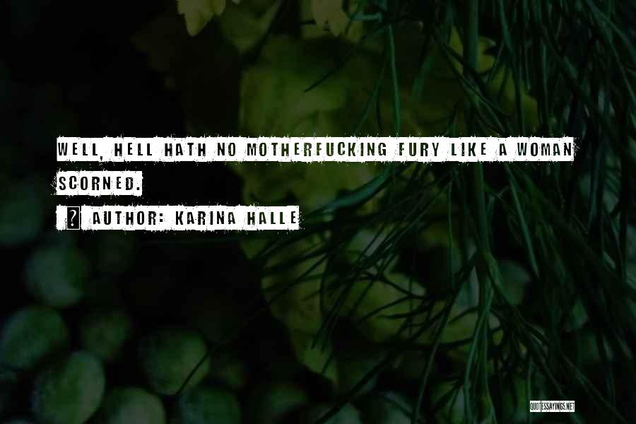 Hell Hath No Fury Quotes By Karina Halle