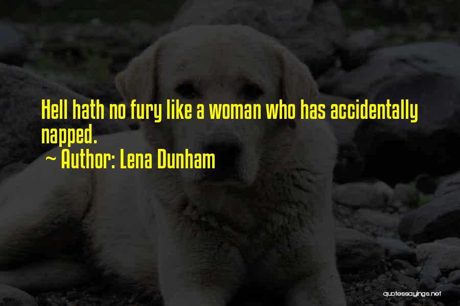 Hell Hath No Fury Quotes By Lena Dunham