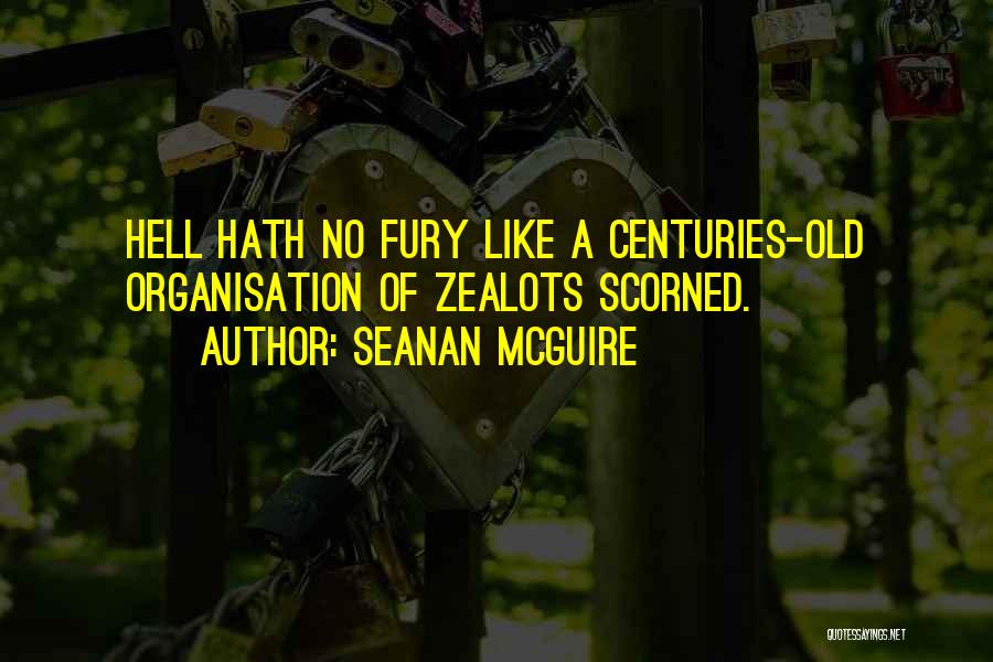 Hell Hath No Fury Quotes By Seanan McGuire