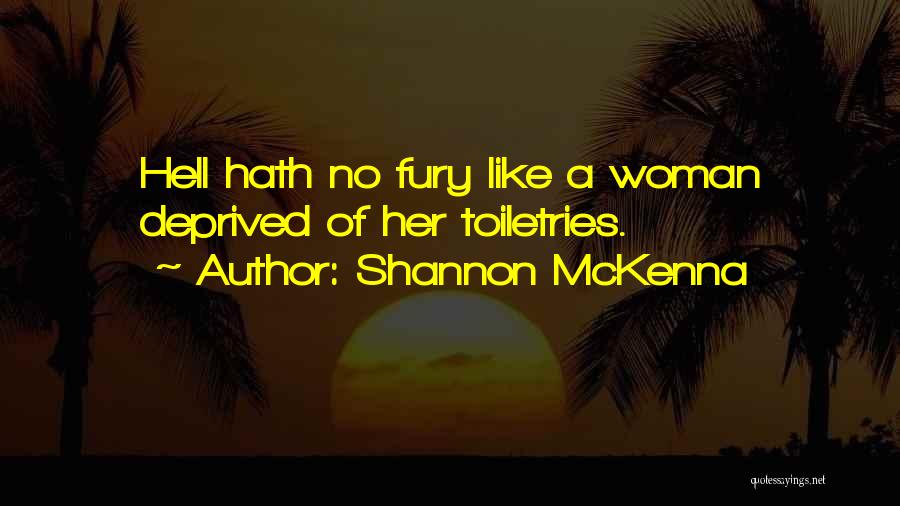 Hell Hath No Fury Quotes By Shannon McKenna