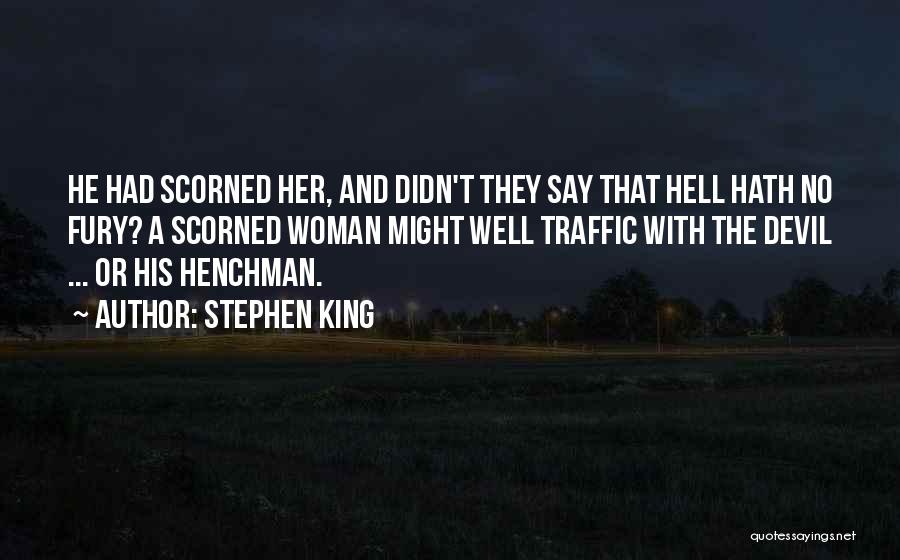 Hell Hath No Fury Quotes By Stephen King