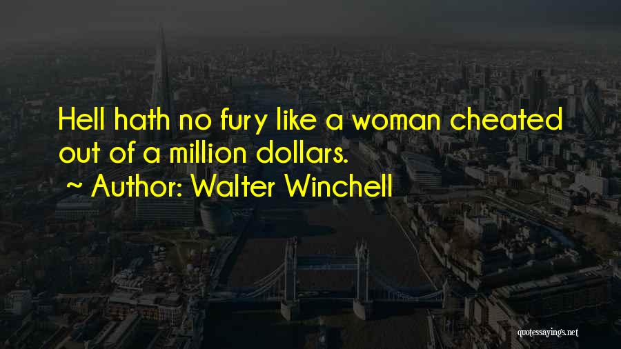 Hell Hath No Fury Quotes By Walter Winchell