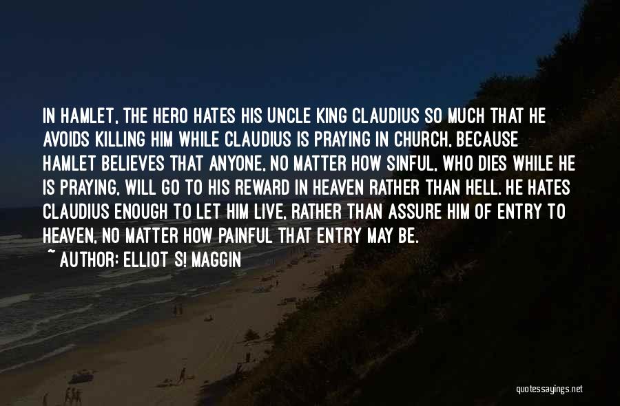 Hell In Hamlet Quotes By Elliot S! Maggin