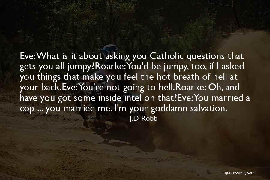 Hell Is Hot Quotes By J.D. Robb Hell Is Hot Quotes By J.D. Robb