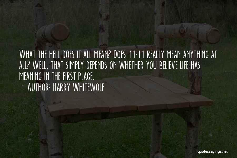 Hell Life Quotes By Harry Whitewolf