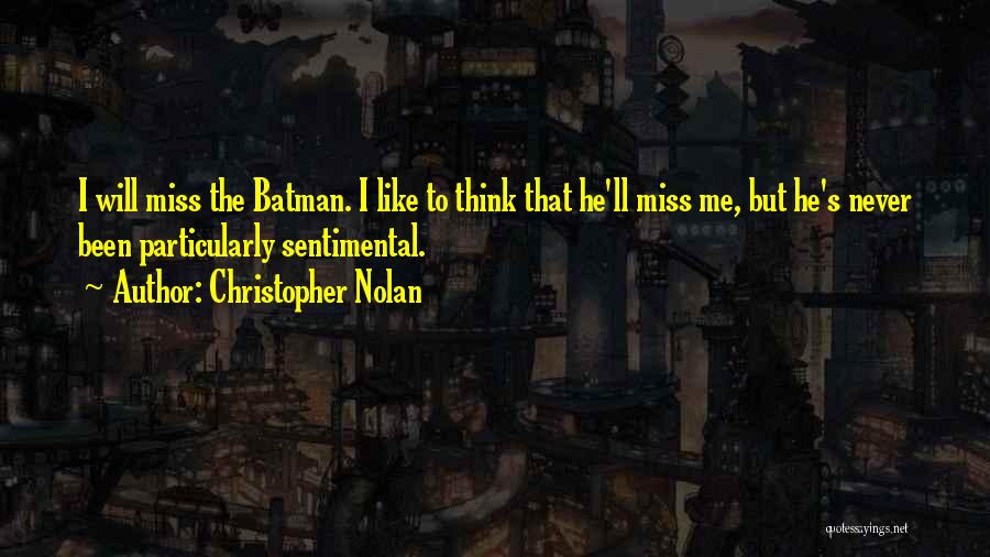 He'll Miss Me Quotes By Christopher Nolan