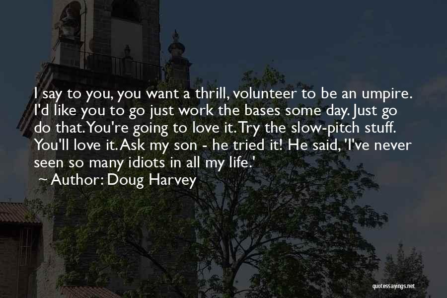 He'll Never Love You Quotes By Doug Harvey