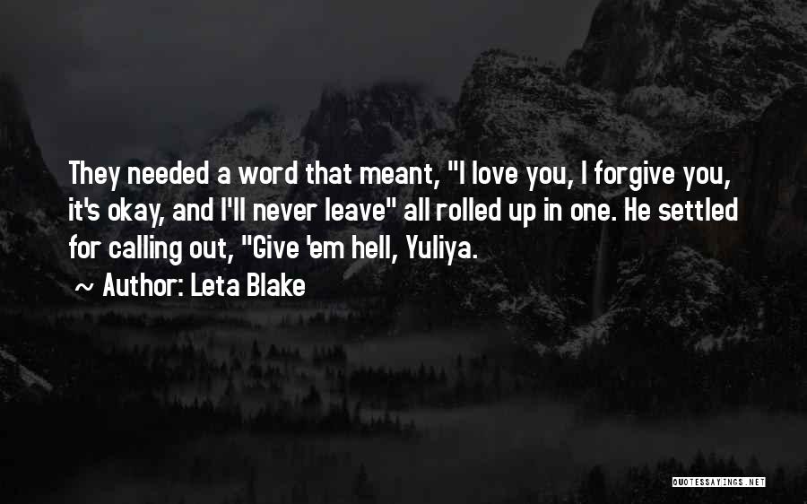 He'll Never Love You Quotes By Leta Blake