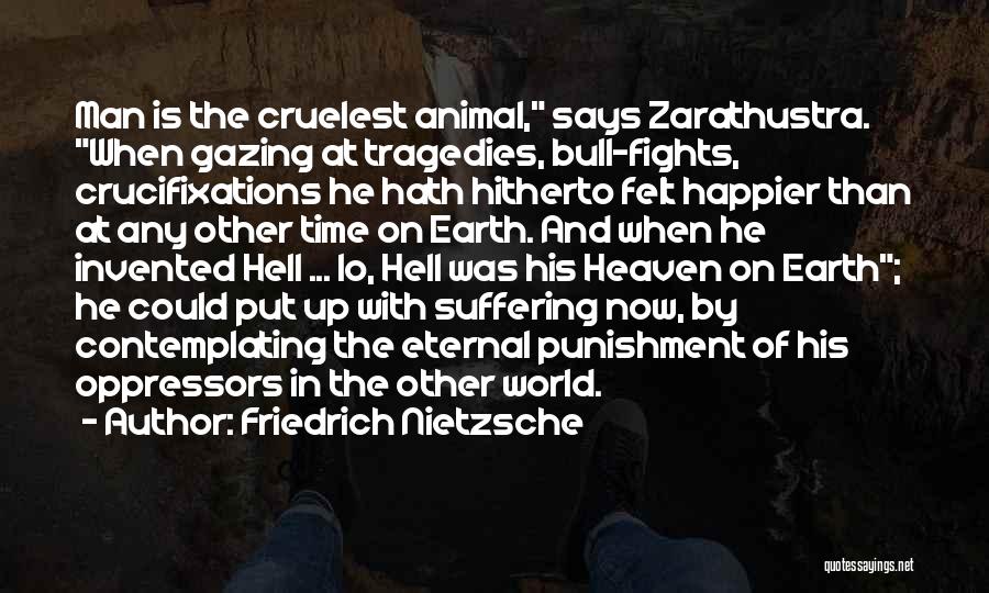 Hell On Earth Quotes By Friedrich Nietzsche