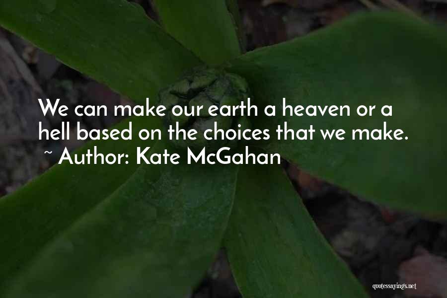 Hell On Earth Quotes By Kate McGahan
