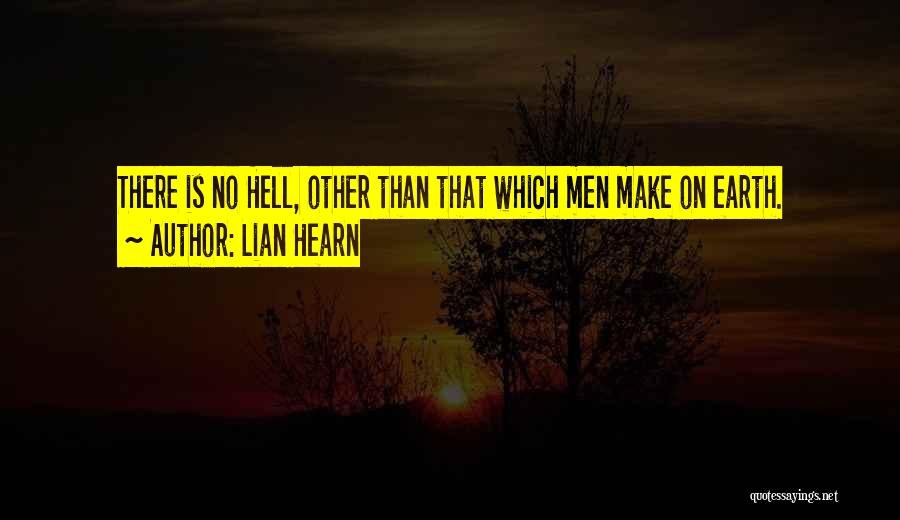 Hell On Earth Quotes By Lian Hearn