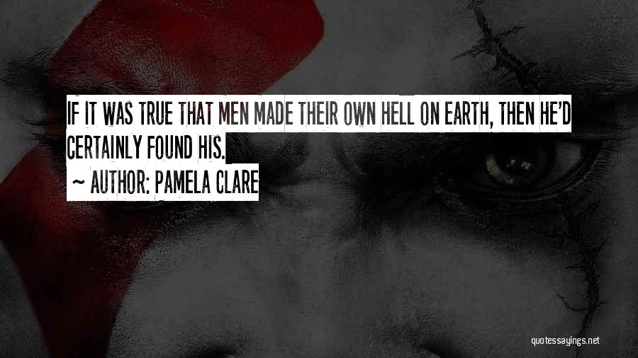 Hell On Earth Quotes By Pamela Clare