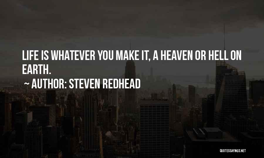 Hell On Earth Quotes By Steven Redhead