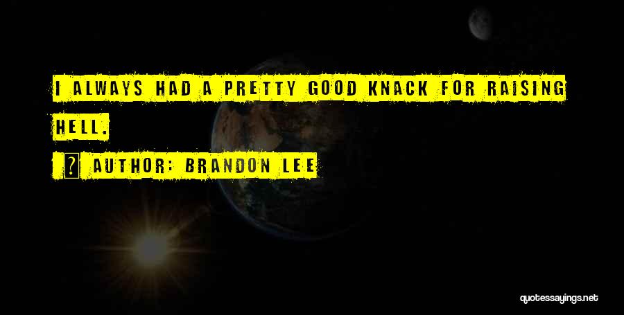 Hell Raising Quotes By Brandon Lee