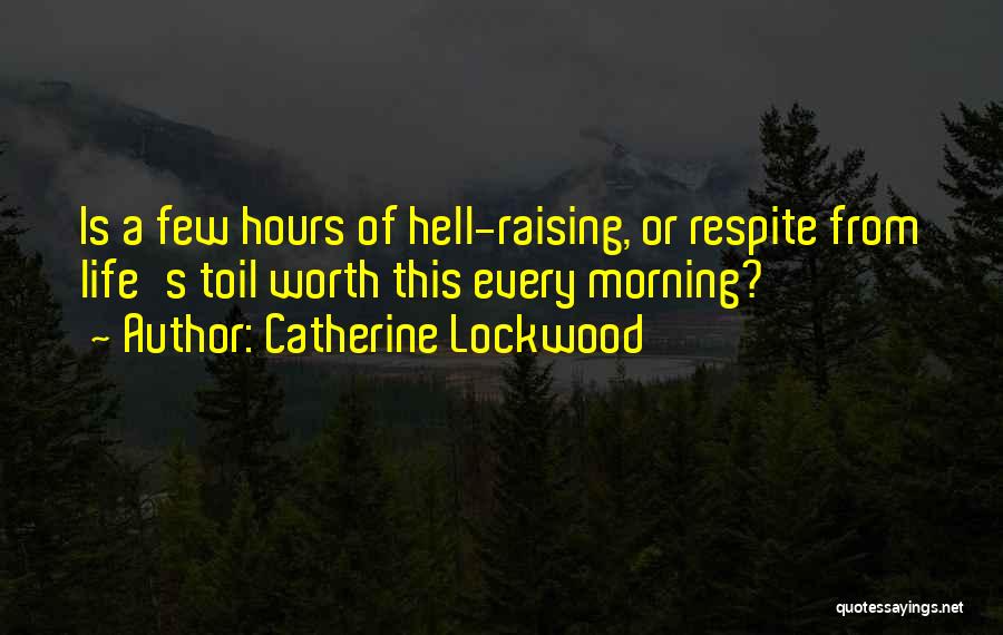 Hell Raising Quotes By Catherine Lockwood