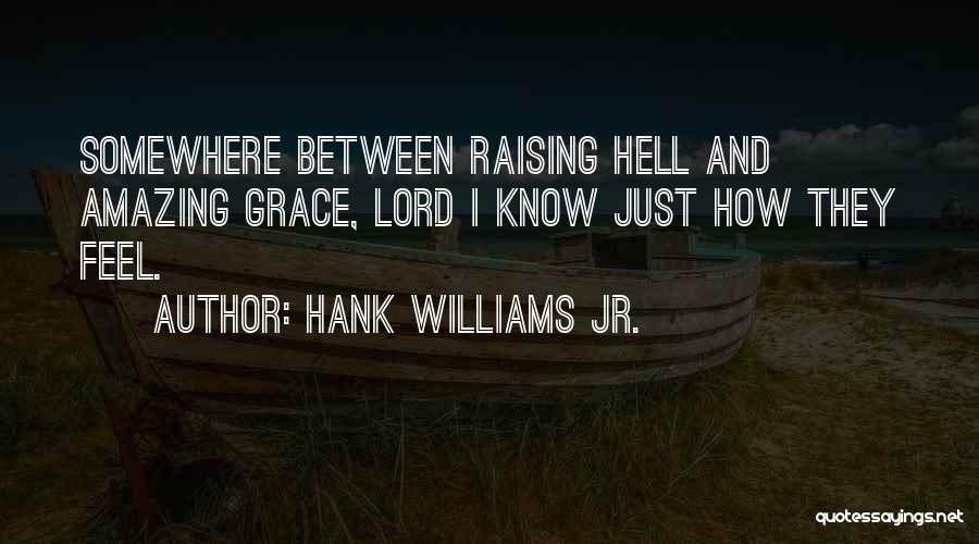 Hell Raising Quotes By Hank Williams Jr.