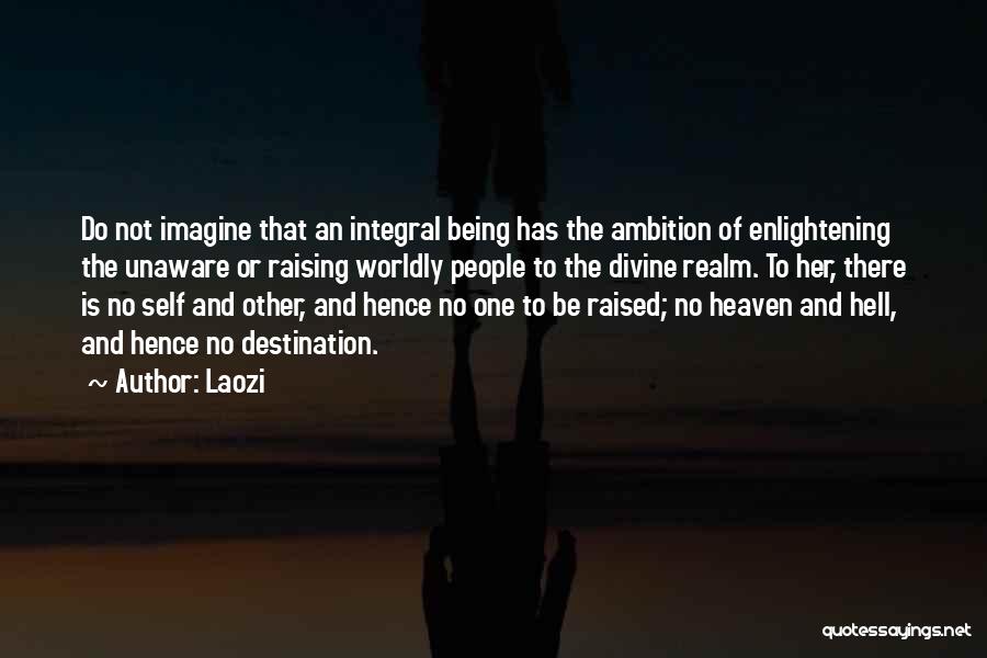 Hell Raising Quotes By Laozi