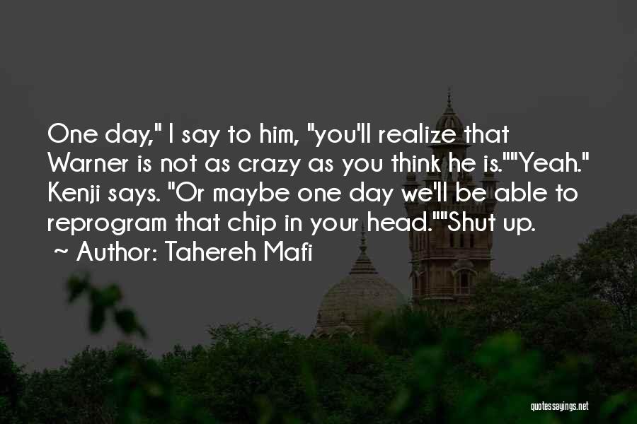 He'll Realize Quotes By Tahereh Mafi