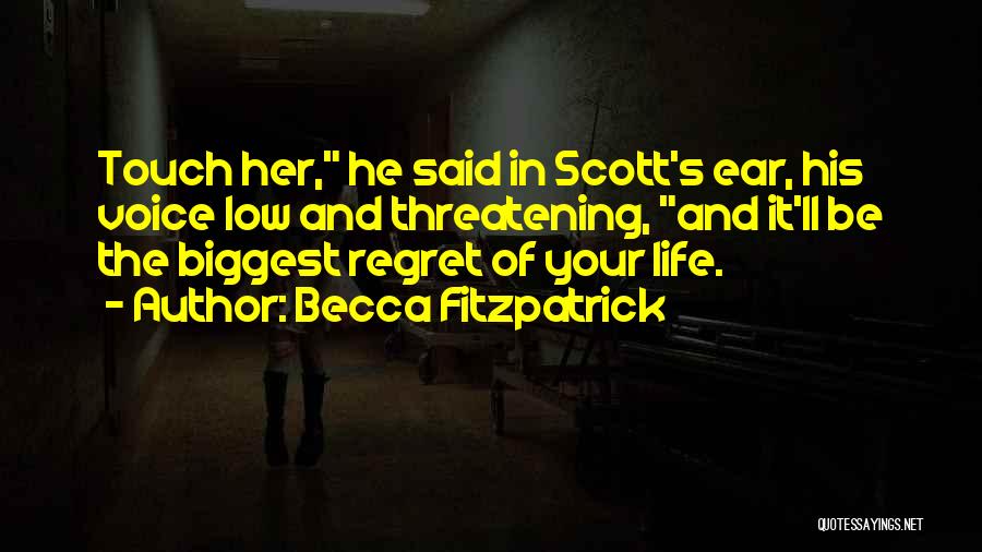 He'll Regret It Quotes By Becca Fitzpatrick