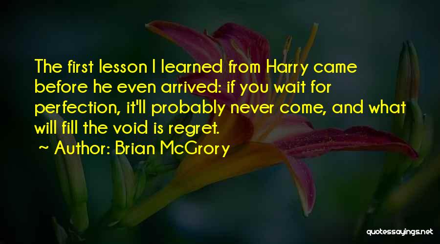 He'll Regret It Quotes By Brian McGrory