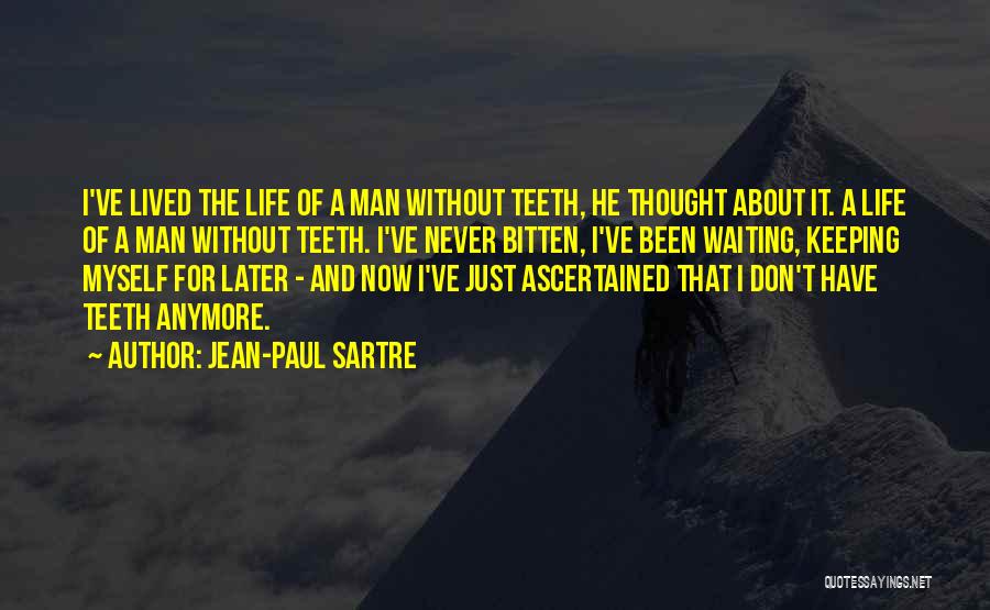 He'll Regret It Quotes By Jean-Paul Sartre