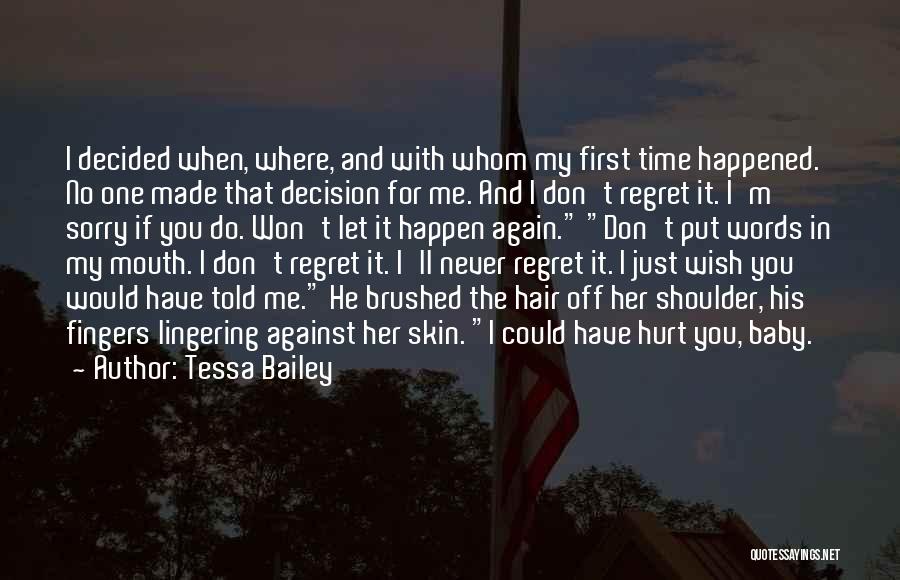 He'll Regret It Quotes By Tessa Bailey