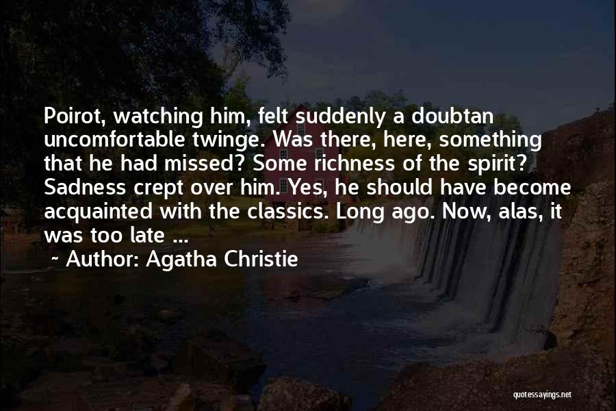 He'll Regret Quotes By Agatha Christie