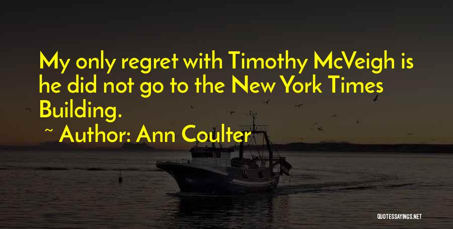 He'll Regret Quotes By Ann Coulter