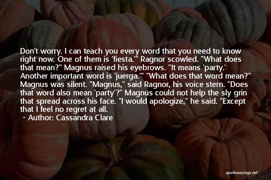 He'll Regret Quotes By Cassandra Clare