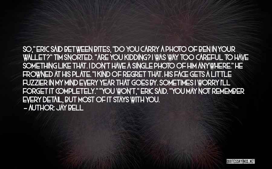 He'll Regret Quotes By Jay Bell