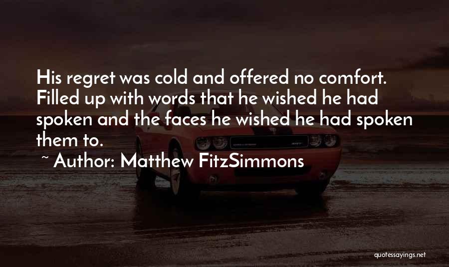 He'll Regret Quotes By Matthew FitzSimmons