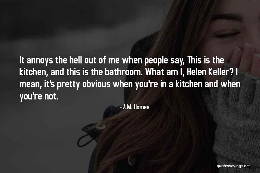 Hell S Kitchen Quotes By A.M. Homes Hell S Kitchen Quotes By A.M. Homes