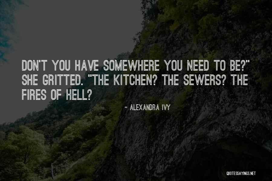 Hell S Kitchen Quotes By Alexandra Ivy Hell S Kitchen Quotes By Alexandra Ivy