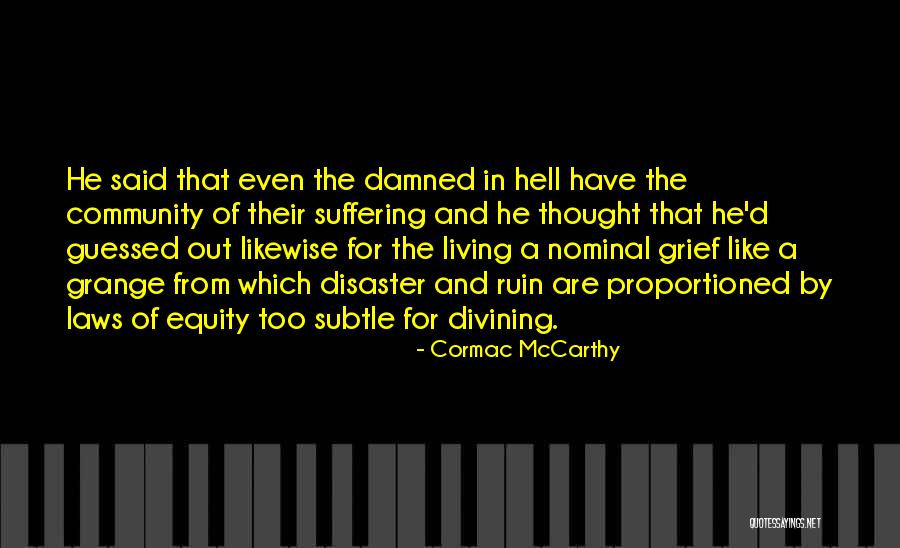 Hell Suffering Quotes By Cormac McCarthy Hell Suffering Quotes By Cormac McCarthy