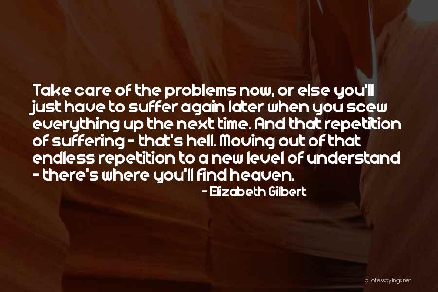 Hell Suffering Quotes By Elizabeth Gilbert Hell Suffering Quotes By Elizabeth Gilbert